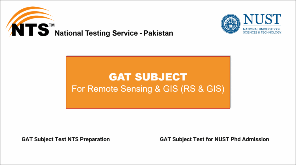 GAT Subject Test NTS Preparation, GAT subject test for nust phd admission, GAT test RS & GIS